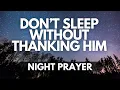 Thank You Lord A Night Prayer of Gratitude for God s Faithfulness