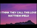Download Lagu Matthew Ifield- I Think They Call This Love(lyrical)