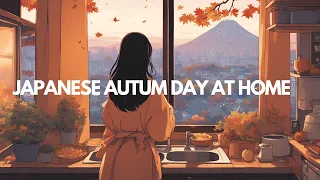 🍂 Lofi Cozy Autumn Day in Japan at Home 🏡🍵 - Chill Vibes 🎶
