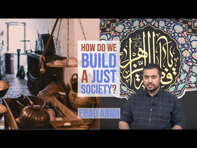 ⁣How do we Build A Just Society? - Ebad Abidi || Fatimiya 2020