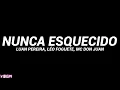 LUAN PEREIRA, Léo Foguete, MC Don Juan - NUNCA ESQUECIDO (Letra)