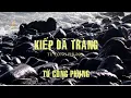 Lagu KIẾP DÃ TRÀNG (NS Từ Công Phụng) - Từ Công Phụng.