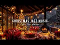 Christmas Jazz Instrumental Music \u0026 Crackling Fireplace 🎄Warm Jazz Music at Christmas Porch Ambience
