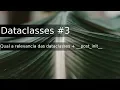 Python dataclasses - Qual a importancia disso