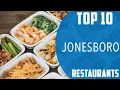 Top 10 Best Restaurants to Visit in Jonesboro Arkansas USA - English