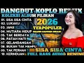 Lagu KUMPULAN LAGU DANGDUT SYAHDU TERPOPULER 2026‼️DANGDUT KOPLO REMIX TRENDING VIRAL TIKTOK BASS MANTAP 