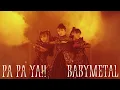 Download Lagu BABYMETAL -「PA PA YA!!」(Feat. F.HERO) [Budokan 2021 Compilation] [字幕 / SUBTITLED] [HQ]
