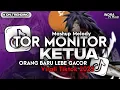 DJ TOR MONITOR KETUA - ORANG BARU LEBE GACOR SLOW REMIX VIRALL TIKTOK 2025