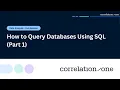 How to Query Databases Using SQL Part 1