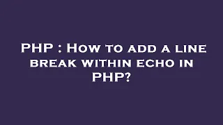 PHP How to add a line break within echo in PHP