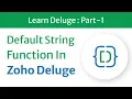 Learn deluge - default string function in Zoho Deluge Part 1