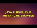 Ubuntu Java Plugin issue on chrome browser