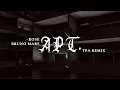 ROSE & Bruno Mars - APT. (TPA Remix)