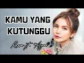 Download Lagu Rossa ft. Afgan - Kamu Yang Kutunggu (Lyrics)