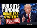 HUD Says It Will Not Fund the Failed Homeless Industrial Complex What It Means