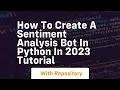 How to create a sentiment analysis bot in python in 2023 tutorial