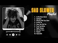 Sad Love Songs Playlist - Slowed and reverb songs english - Really sad songs that will make you cry