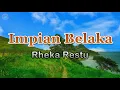Impian Belaka - Rheka Restu (lirik Lagu) | Lagu Indonesia  ~ mengerti dengan kekuranganku