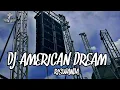 DJ AMERICAN DREAM YANG SERING DI PAKAI RISWANDA