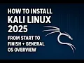 How to Install Kali Linux 2025 From Start to Finish General OS Overview 2025
