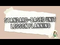 Standard Based Unit Lesson Planning
