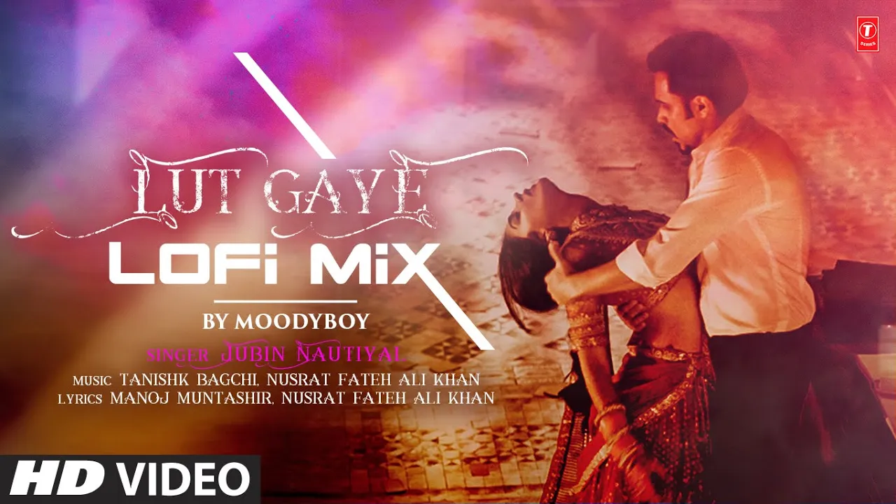 Lut Gaye (LoFi Mix) DJ Moody | Emraan Hashmi, Yukti | Jubin Nautiyal, Tanishk B, Manoj M | Bhushan K Lut Gaye (LoFi Mix) DJ Moody | Emraan Hashmi, Yukti | Jubin Nautiyal, Tanishk B, Manoj M | Bhushan K