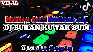 Download DJ BUKAN KU TAK SUDI | Mudahnya Waktu Melafazkan Janji Remix Full Bass 2023 MP3
