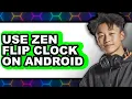 How to Use Zen Flip Clock on Android