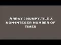 Array numpy tile a non-integer number of times