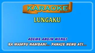 Download LUNGAKU ~ karaoke   || cipt. Andry P (GuyonWaton) MP3