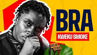 kweku smoke bra the breakdown 