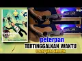 Download Lagu Peterpan - Tertinggalkan Waktu (Cover Gitar Akustik) Album Taman Langit 2003