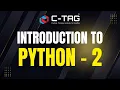 Introduction to Python 2 C-TAG Coding and Training Academy