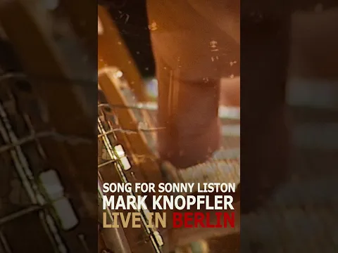 'Song For Sonny Liston' Live In Berlin 2007 | Out now in the channel #live #markknopfler