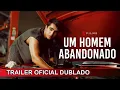 Lagu Um Homem Abandonado 2025 Trailer Oficial Dublado