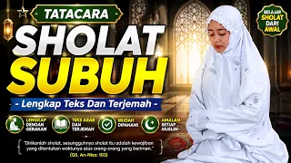 PANDUAN TATA CARA SHOLAT SUBUH - MUDAH DAN LENGKAP DENGAN TEKS TERJEMAH