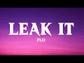 FLO - Leak It ( lyrics video  ) 