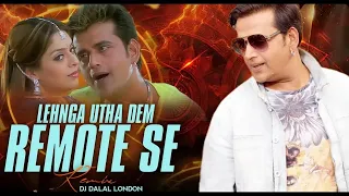 Lehnga Utha Be Remote Se | Bhojpuri Club Remix | DJ Dalal London | Viral Song | Ravi Kishan