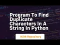 program to find duplicate characters in a string in python