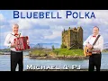 Download Lagu BLUEBELL POLKA - IRISH - FOLK - BALLAD - MICHAEL \u0026 PJ - SCOTTISH TUNE - DONOHOE MUSIC