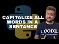 How To Capitalize Every Word In A String In Python