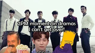 Download 2PM moments in dramas I can't get over. MP3