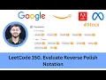 Solving LeetCode 150 Evaluate Reverse Polish Notation Stack Amazon Microsoft Facebook