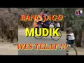 Download Lagu Bang JAGO Mudik 🕘 Wes Telat❗