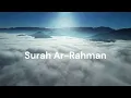 Download Lagu Surah Al-Rahman. Sheik Hani Ar-Rifai