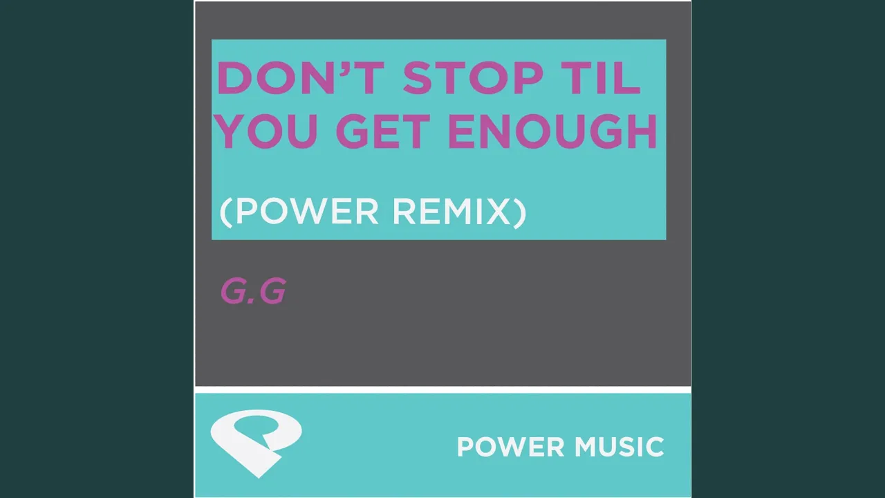 Don't Stop Til You Get Enough (Power Remix Radio Edit) Don't Stop Til You Get Enough (Power Remix Radio Edit)