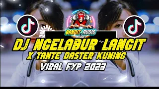 Download DJ NGELABUR LANGIT X TANTE DASTER KUNING    VIRAL FYP TIKTOK TERBARU 2023 MP3