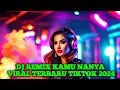 Download Lagu DJ REMIX KAMU NANYA VIRAL TIKTOK