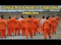NORTH CAROLINA S MOST DANGEROUS PRISONS VIOLENCE RIOTS SCANDALS