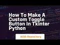 How to make a custom toggle button in tkinter python